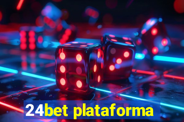 24bet plataforma